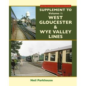 Gloucester Midland Lines West Gloucester & Wye Valley Lines: Supplement To Volume 1